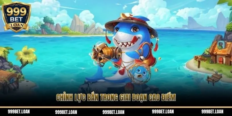 Chỉnh lực bắn trong giai đoạn cao điểm