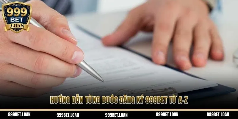 Hướng dẫn đăng ký 999bet từ A-z