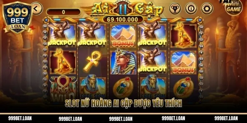 Slot Nữ Hoàng Ai Cập được yêu thích