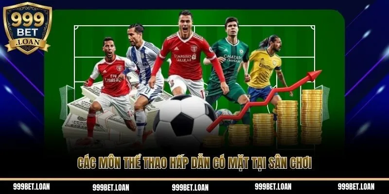 Các môn thể thao hấp dẫn có mặt tại sân chơi