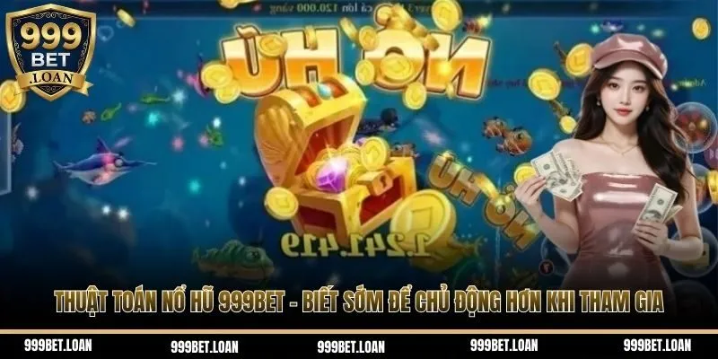 Thuật toán nổ hũ 999bet